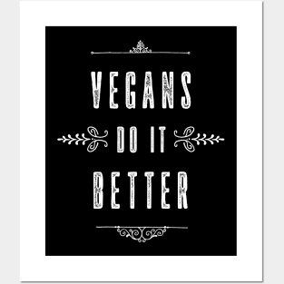 Vegans Do It Better Vegans Do It Better Posters and Art